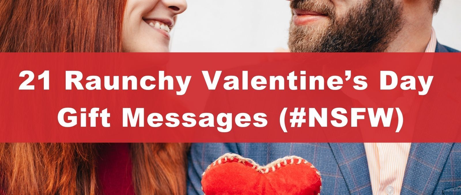 21 Raunchy Valentine's Day Gift Messages (#NSFW)