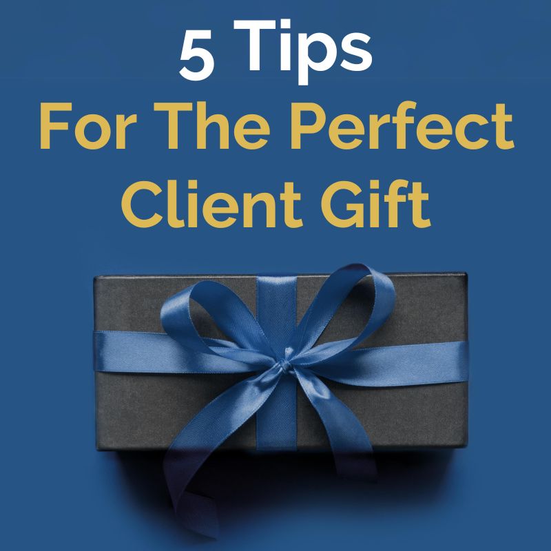 5 Tips For The Perfect Client Gift