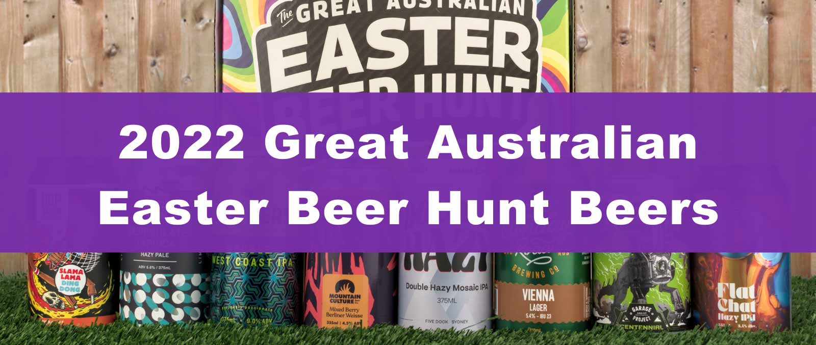 2022 Great Australian Easter Beer Hunt Beers