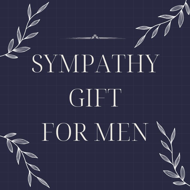 Sympathy Gift For Men