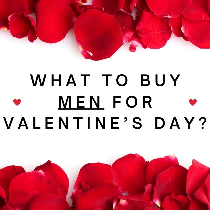 What To Buy Men For Valentine's Day