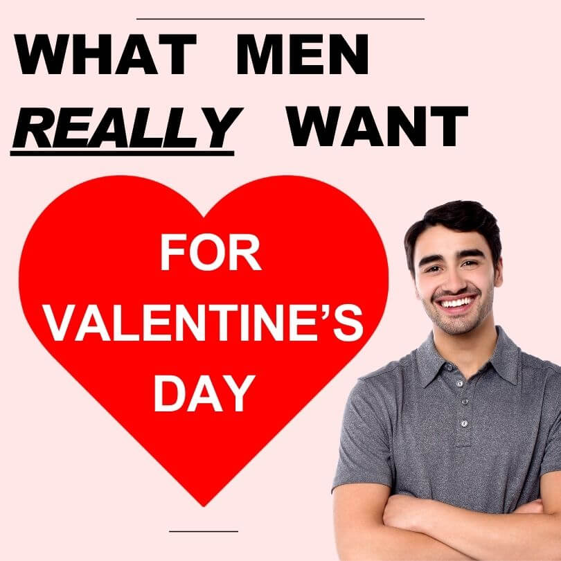 What Do Men Like (Want) For Valentines Day