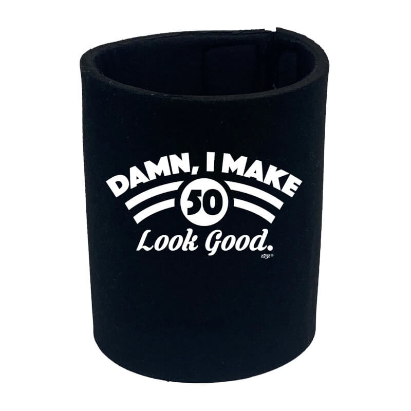 Damn I Make 50 Look Good Birthday Stubby Holder