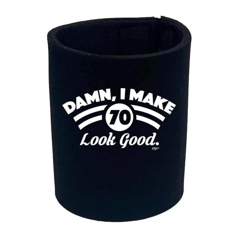 Damn I Make 70 Look Good Birthday Stubby Holder